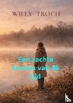 Troch, Willy - Een zachte komma van de tijd