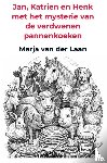 Van der Laan, Marja - Jan, Katrien en Henk met het mysterie van de verdwenen pannenkoeken
