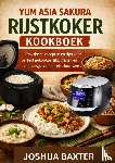 BAXTER, JOSHUA - YUM ASIA SAKURA RIJSTKOKER KOOKBOEK