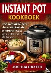 BAXTER, Joshua - INSTANT POT KOOKBOEK