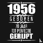 Nelles, Alfred - 1956 Geboren 70 Jaar Tot Perfectie Gerijpt