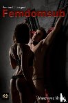 Moriah, Meesteres - Hoe word je een goede femdomsub
