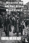 Verkaik, Koos - Geweld op Nickel Dime Boulevard