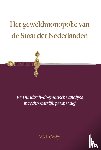 Cozijn, V.M. - Het geweldmonopolie van de Staat der Nederlanden