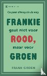 Groen, Frank - Frankie gaat niet voor rood, maar voor groen