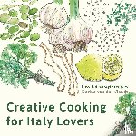 van der Vloodt, Dorine - Creative Cooking for Italy Lovers