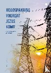 De Munnik, Riekelt - Hoogspanning voordat Jezus komt