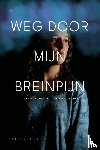 Voet, Selina - Weg door mijn breinpijn