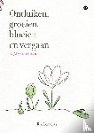 Lenaerts, Rik - Ontluiken, groeien, bloeien en vergaan