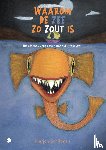 Schiltman, Marjon - Waarom de zee zo zout is