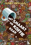 Versluijs, Esther - Wat smaakt die koffie raar