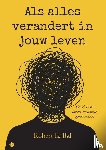 E. Bal, Robert - Als alles verandert in jouw leven