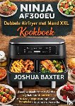 BAXTER, Joshua - NINJA AF300EU Dubbele Airfryer met Mand XXL Kookboek