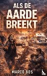 Bos, Marco - Als De Aarde Breekt