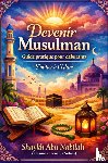 Nabil, Sheikh Mohamed Yahia - Devenir Musulman Guide pratique pour débutants