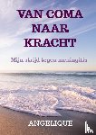 Raemaekers-Korremans, Angelique - Van coma naar kracht