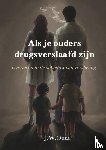 Outa, Jacque W. - Als je ouders drugsverslaafd zijn