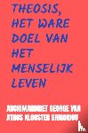 Van Athos Klooster Grigoriou, Archimandriet George - Theosis, het Ware Doel van het Menselijk Leven