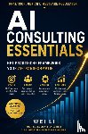 Li, Wei - AI Consulting Essentials