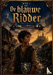 van ´t Hoff, Hendrik - Boek 1, De blauwe Ridder - De jongen uit de Sloppenwijk.