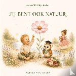 van Ooijen, Natasja - Jij bent ook natuur