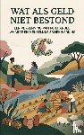 B.V., Andries - Wat als Geld Niet Bestond