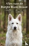 - Alles over de Berger Blanc Suisse