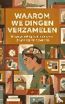  - Waarom We Dingen Verzamelen