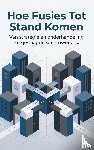  - Hoe Fusies Tot Stand Komen