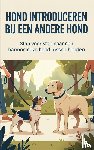  - Hond Introduceren Bij Een Andere Hond