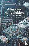 B.V., Andries - Alles over Halfgeleiders