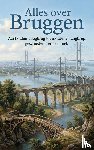 B.V., Andries - Alles over Bruggen