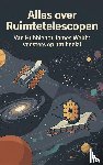 B.V., Andries - Alles over Ruimtetelescopen