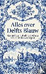 B.V., Andries - Alles over Delfts Blauw
