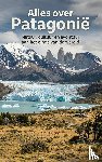 B.V., Andries - Alles over Patagonië