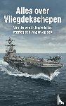 B.V., Andries - Alles over Vliegdekschepen