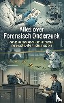 B.V., Andries - Alles over Forensisch Onderzoek