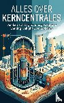 B.V., Andries - Alles over Kerncentrales