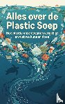 B.V., Andries - Alles over de Plastic Soep