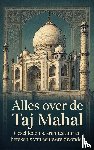 B.V., Andries - Alles over de Taj Mahal