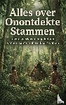 B.V., Andries - Alles over Onontdekte Stammen