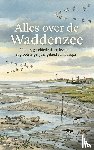 B.V., Andries - Alles over de Waddenzee