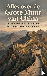 B.V., Andries - Alles over de Grote Muur van China