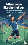 B.V., Andries - Alles over Badminton