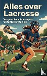 B.V., Andries - Alles over Lacrosse