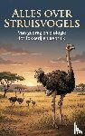 B.V., Andries - Alles over Struisvogels