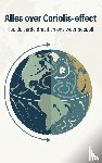 B.V., Andries - Alles over Coriolis-effect