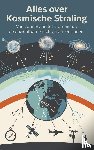 B.V., Andries - Alles over Kosmische Straling