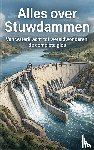 B.V., Andries - Alles over Stuwdammen