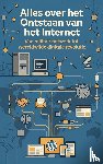 B.V., Andries - Alles over het Ontstaan van het Internet